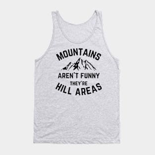 Mountains Aren't Funny v1 Tank Top